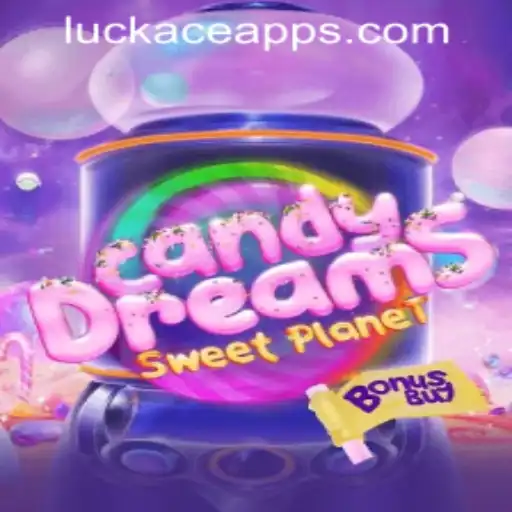 Exploring CandyDreamsSweetPlanet: A Sweet Escape into the World of LuckAce Casino